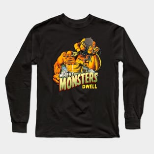 Where Monsters Dwell Long Sleeve T-Shirt